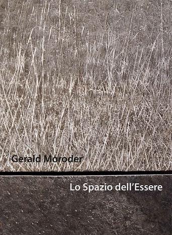 Gerald Moroder - Lo Spazio dell’Essere